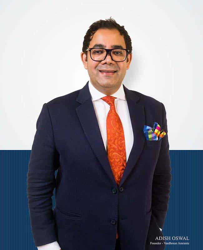 Adish Oswal, Chairman, Oswal Group