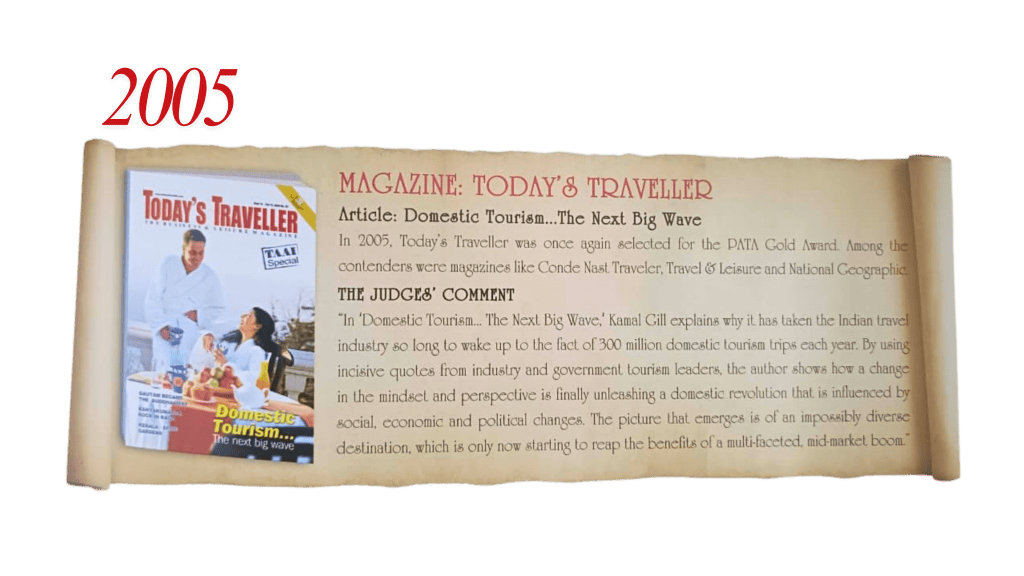 In 2005 Today's Traveller magazine won its 3rd PATA Gold Award on Domestic Tourism